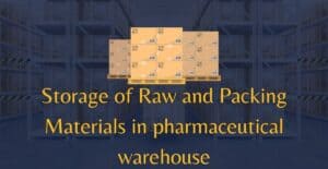 RM and PM storage in Pharmaceutical warehouse