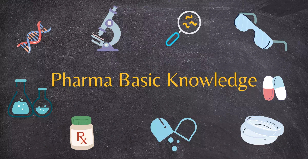 Pharma Basic Knowledge