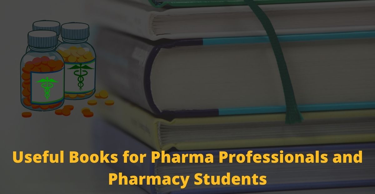 Useful Books for Pharma Professionals and Pharmacy Students