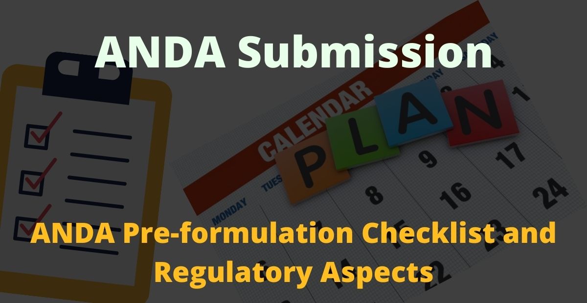 ANDA Pre-formulation Checklist and Regulatory Aspects