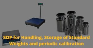 Standard Operating Procedure for Handling and Storage of Standard Weights and periodic calibration