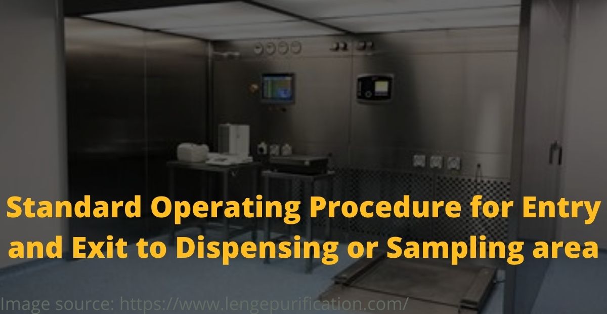 Standard Operating Procedure for Entry and Exit to Dispensing or Sampling area