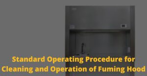 Standard Operating Procedure for Cleaning and Operation of Fuming Hood