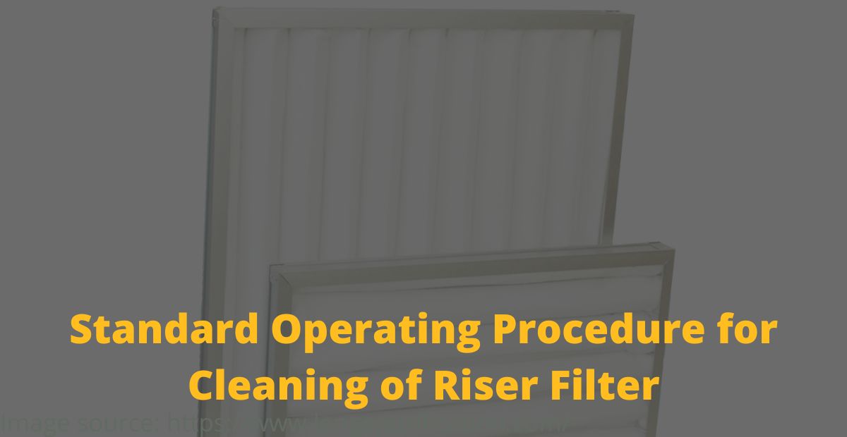 Standard Operating Procedure for Cleaning of Riser Filter