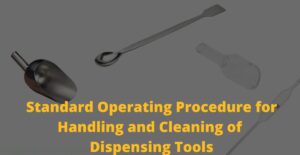 Standard Operating Procedure for Handling and Cleaning of Dispensing Tools