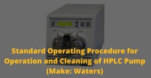 Standard Operating Procedure for Operation and Cleaning of HPLC Pump