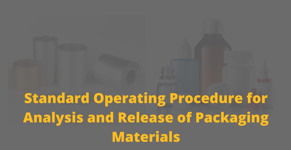 Standard Operating Procedure for Analysis and Release of Packaging Materials
