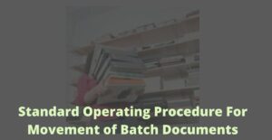 Standard Operating Procedure For Movement of Batch Documents