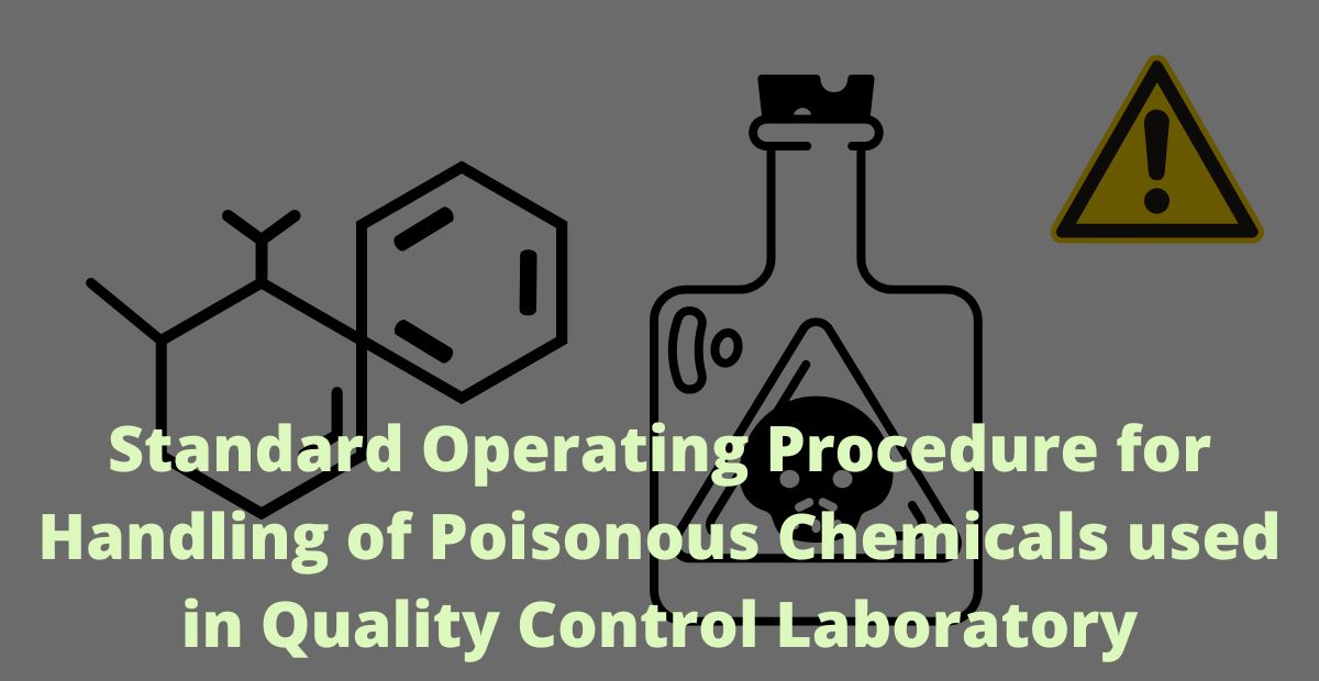 Standard Operating Procedure for Handling of Poisonous Chemicals used in Quality Control Laboratory