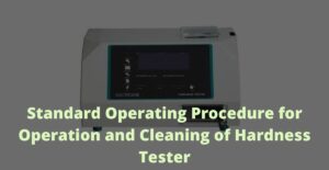 Standard Operating Procedure for Operation and Cleaning of Hardness Tester