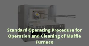 Standard Operating Procedure for Operation and Cleaning of Muffle Furnace