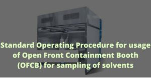 usage of Open Front Containment Booth (OFCB) for sampling of solvents