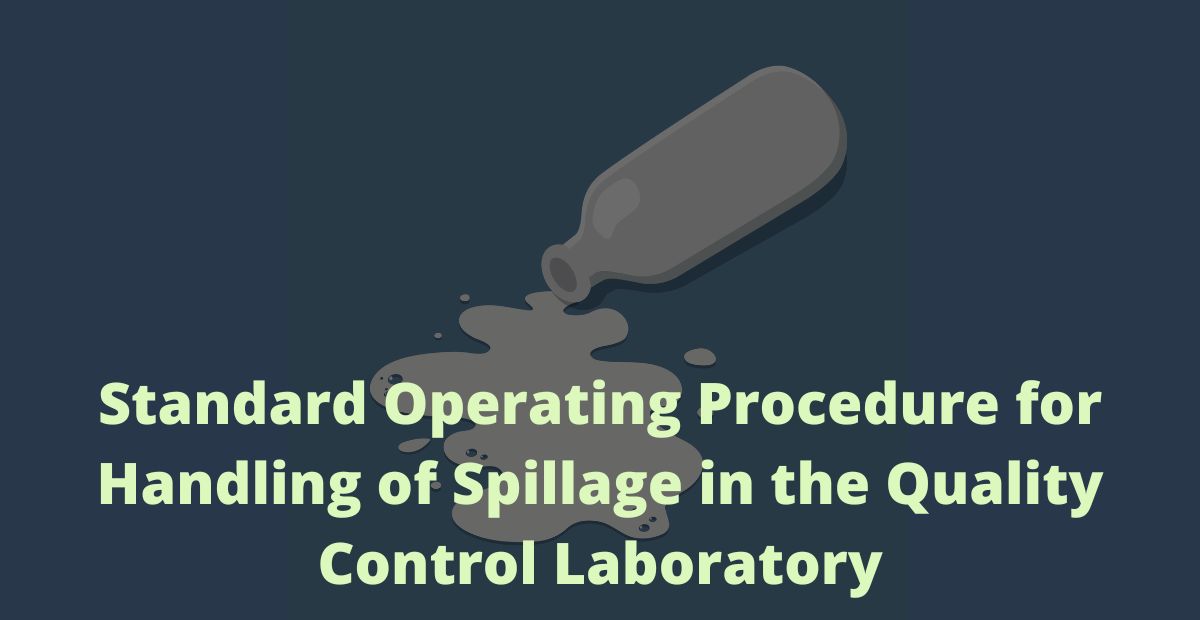 Standard Operating Procedure for Handling of Spillage in the Quality Control Laboratory
