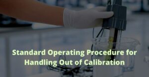 Standard Operating Procedure for Handling Out of Calibration