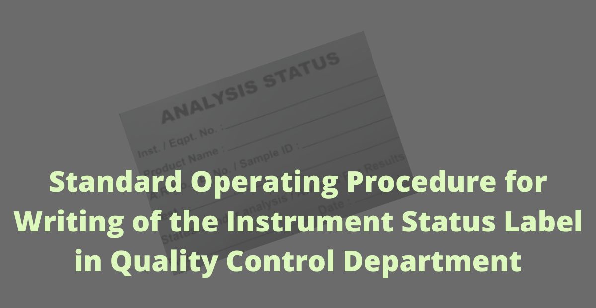 Standard Operating Procedure for Writing of the Instrument Status Label in Quality Control Department